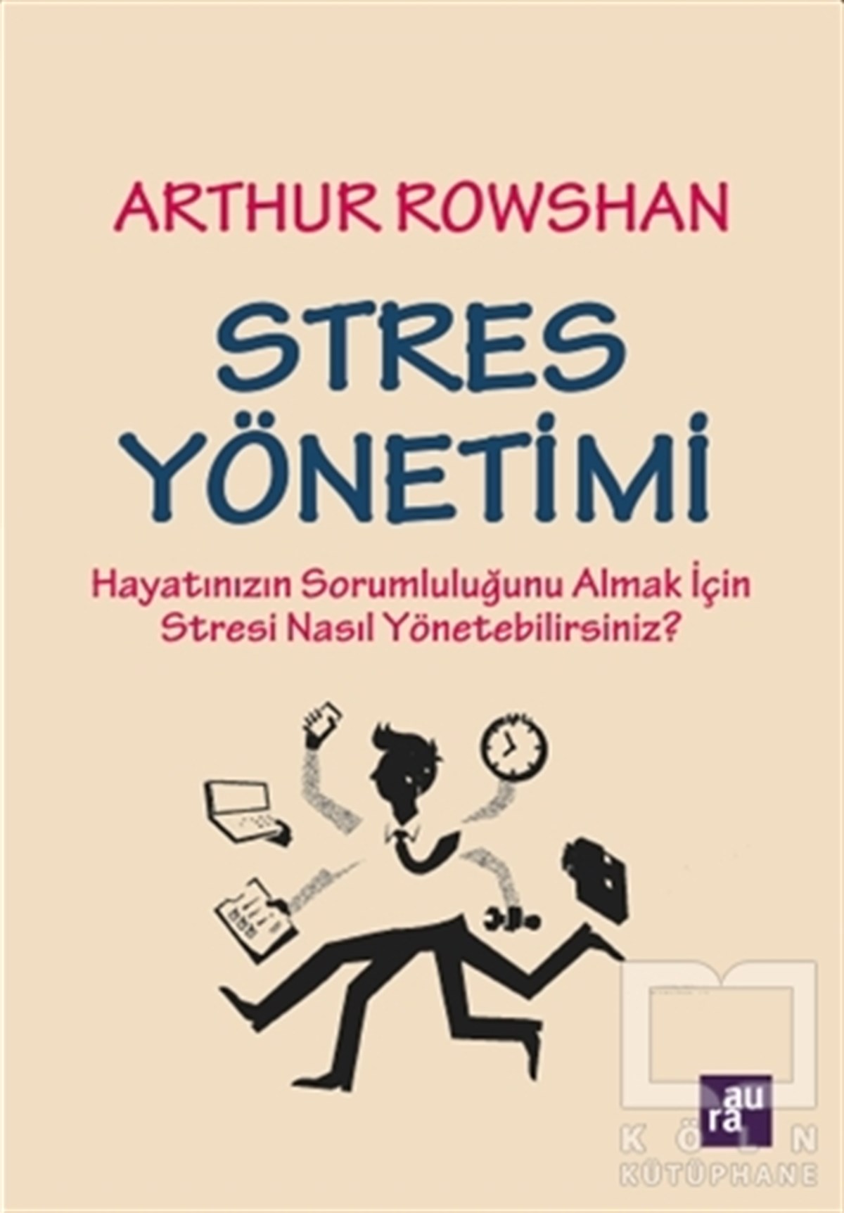 Arthur RowshanKişisel GelişimStres Yönetimi