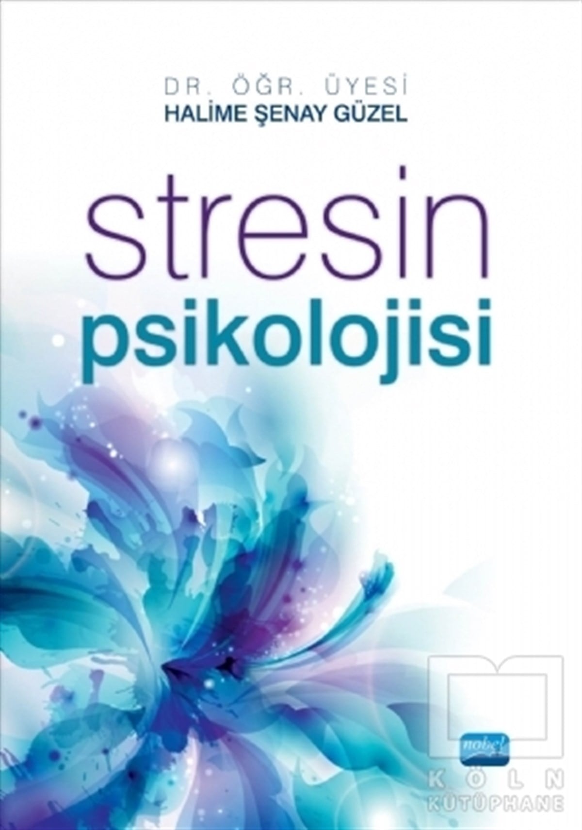 Halime Şenay GüzelAkademikStresin Psikolojisi