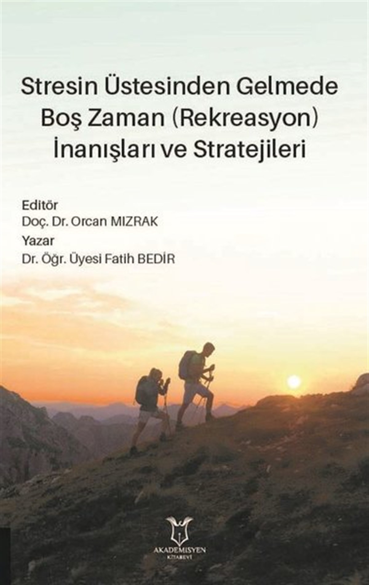 KolektifEğitimStresin Üstesinden Gelmede Boş Zaman İnanışları ve Stratejileri