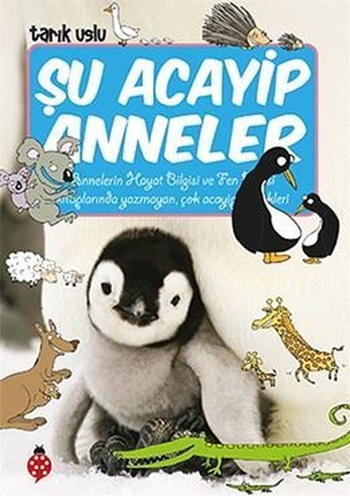 Tarık UsluÇocuk Bilim KitaplarıŞu Acayip Anneler
