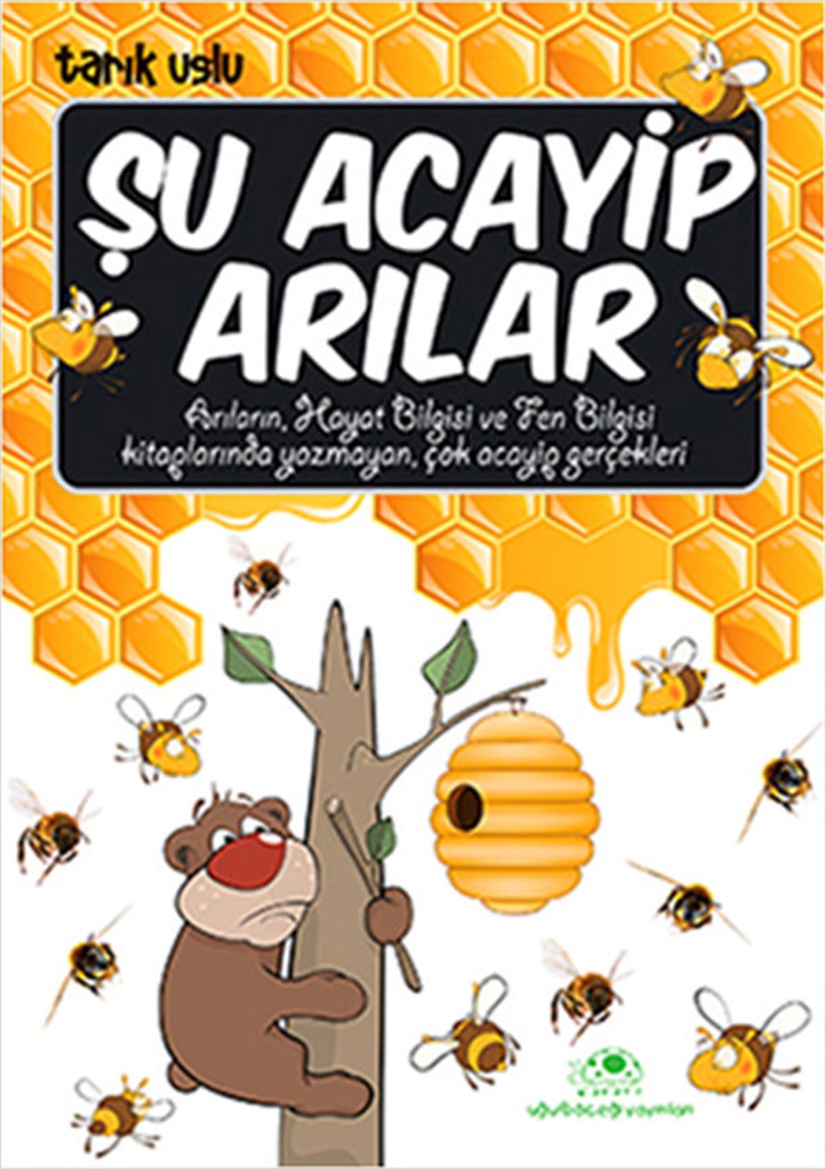 Tarık UsluÇocuk Bilim KitaplarıŞu Acayip Arılar