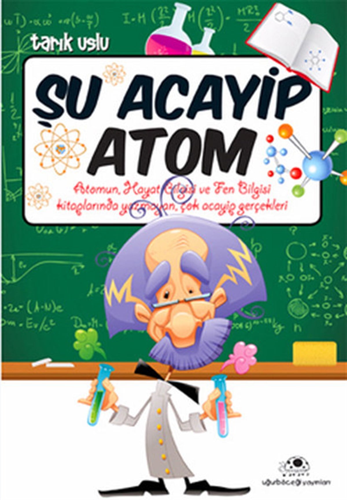 Tarık UsluÇocuk Bilim KitaplarıŞu Acayip Atom
