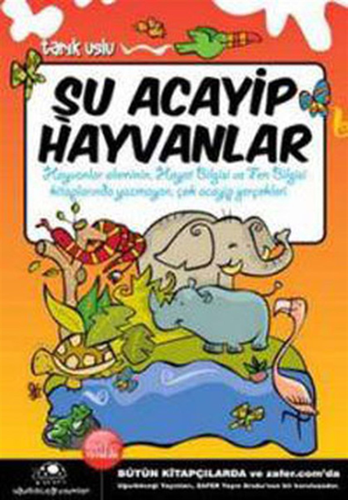 Tarık UsluÇocuk Bilim KitaplarıŞu Acayip Hayvanlar