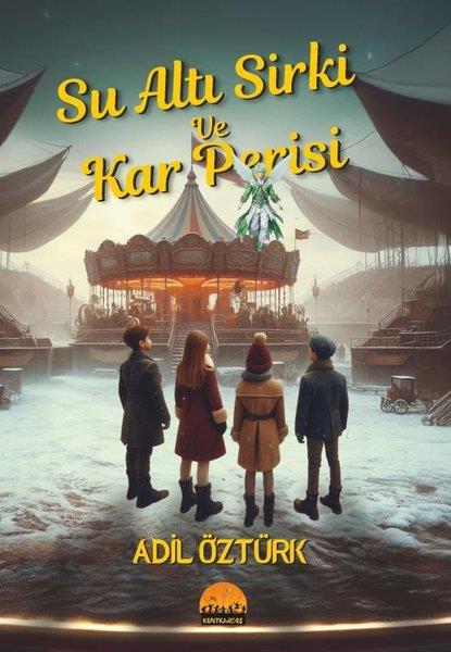 Adil ÖztürkFantastik / Bilim KurguSu Altı Sirki ve Kar Perisi