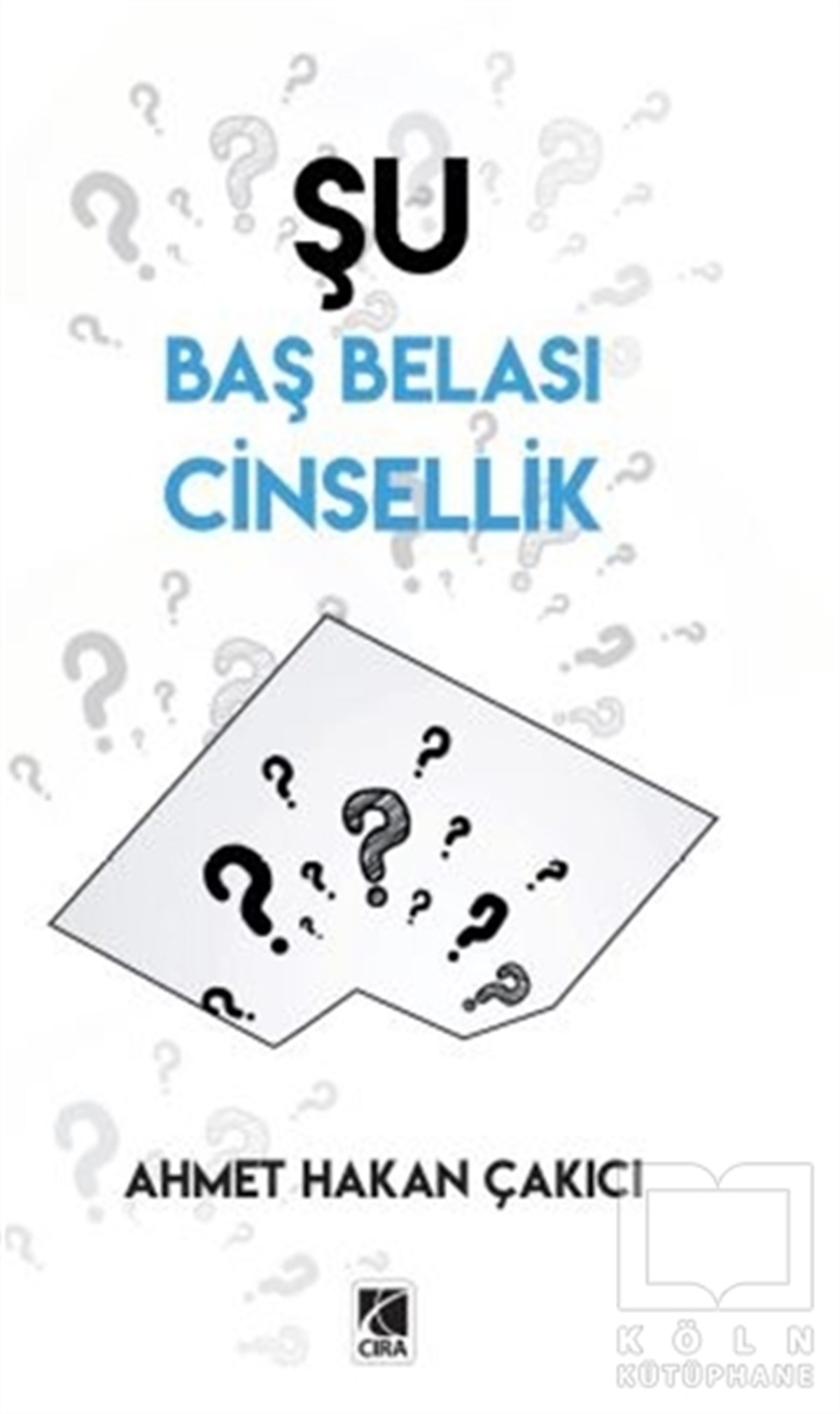 Ahmet Hakan ÇakıcıCinsellik KitaplarıŞu Baş Belası Cinsellik