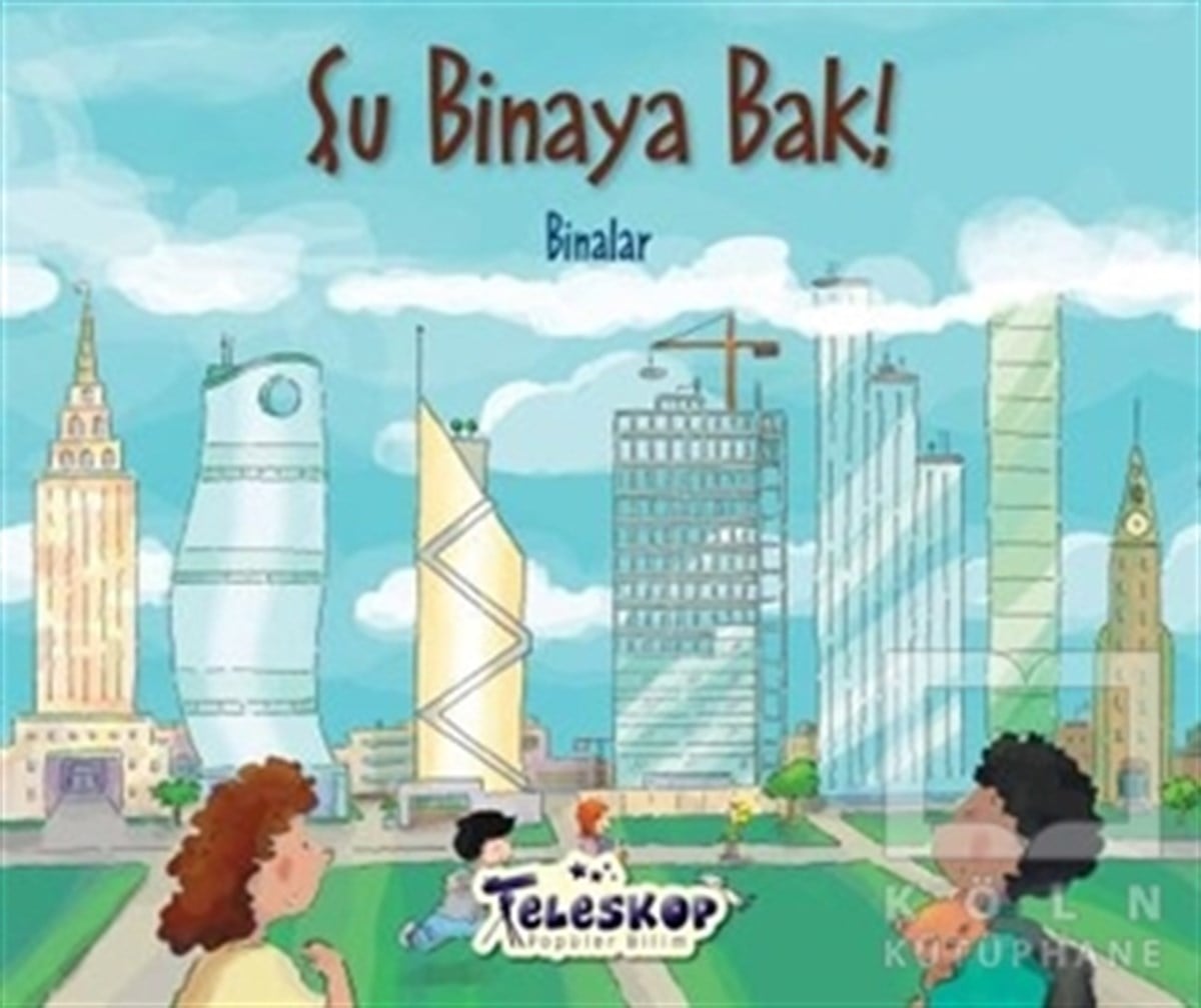 KolektifPopüler BilimŞu Binaya Bak!
