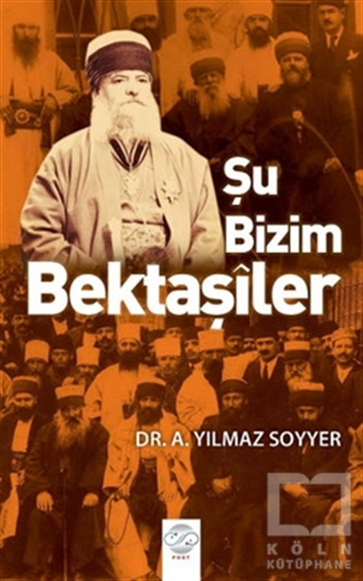 A. Yılmaz SoyyerAlevilik-BektaşilikŞu Bizim Bektaşiler