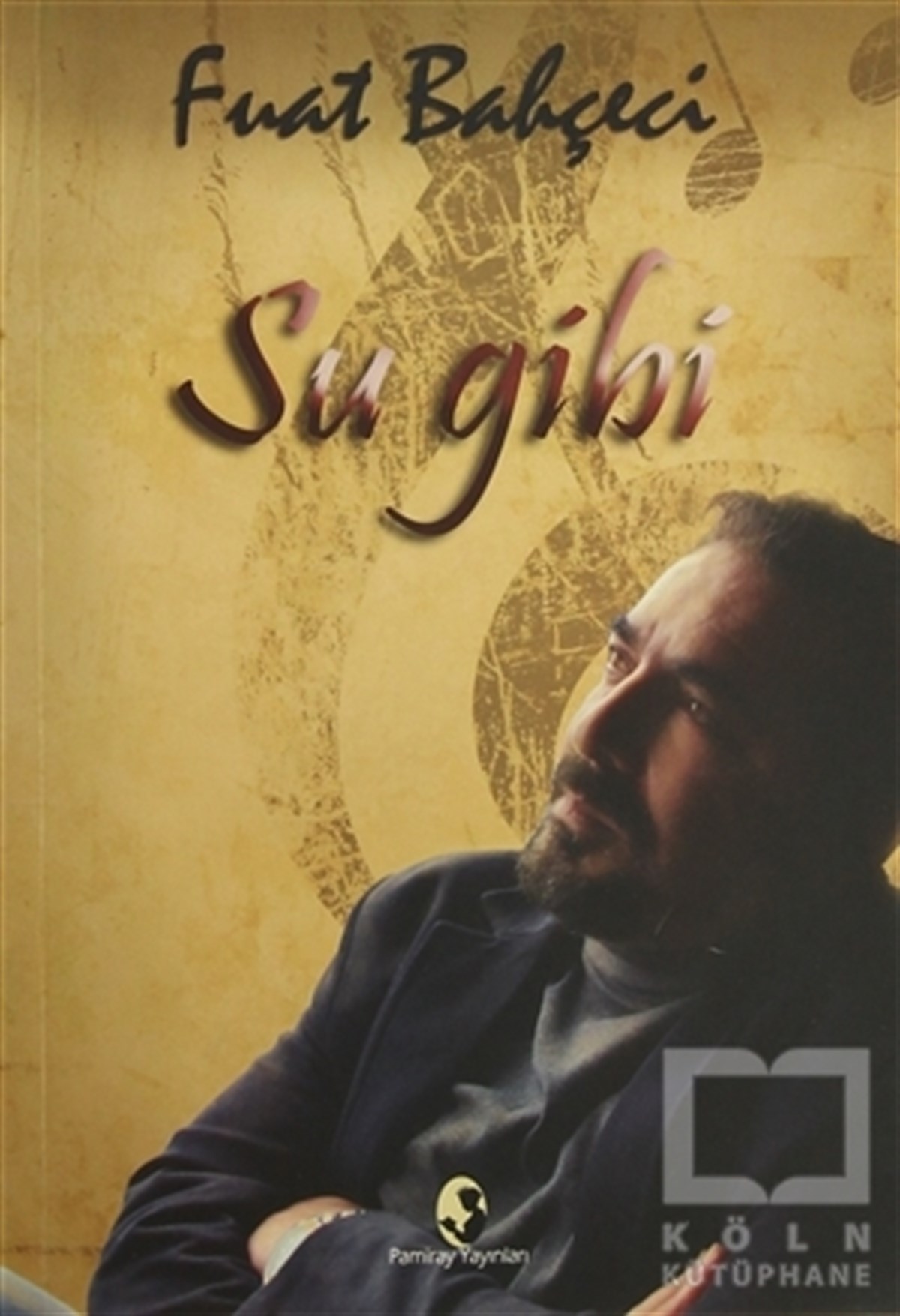Fuat BahçeciŞiirSu Gibi