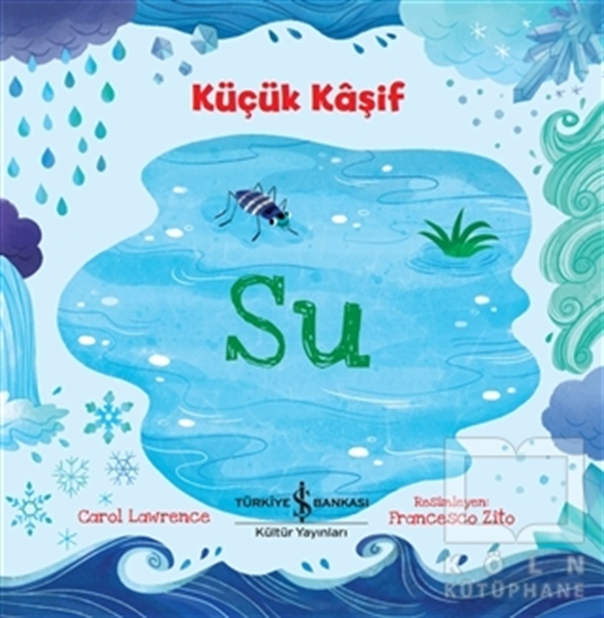 Carol LawrenceReferans Çocuk KitaplarıSu - Küçük Kaşif