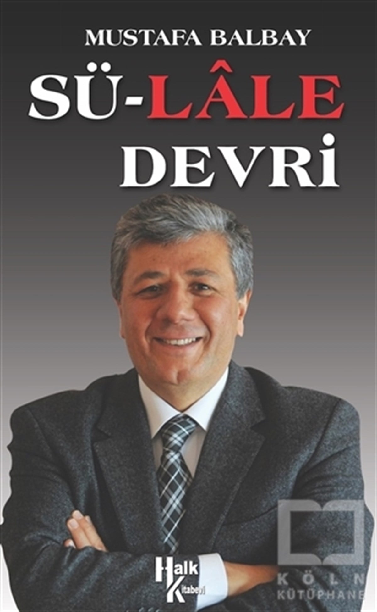 Mustafa BalbayGüncel SiyasetSü-Lale Devrİ