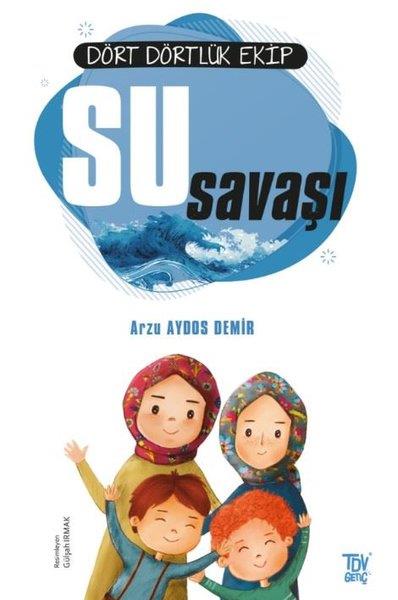 Arzu Aydos DemirÇocuk Gençlik RomanlarıSu Savaşı-Dört Dörtlük Ekip