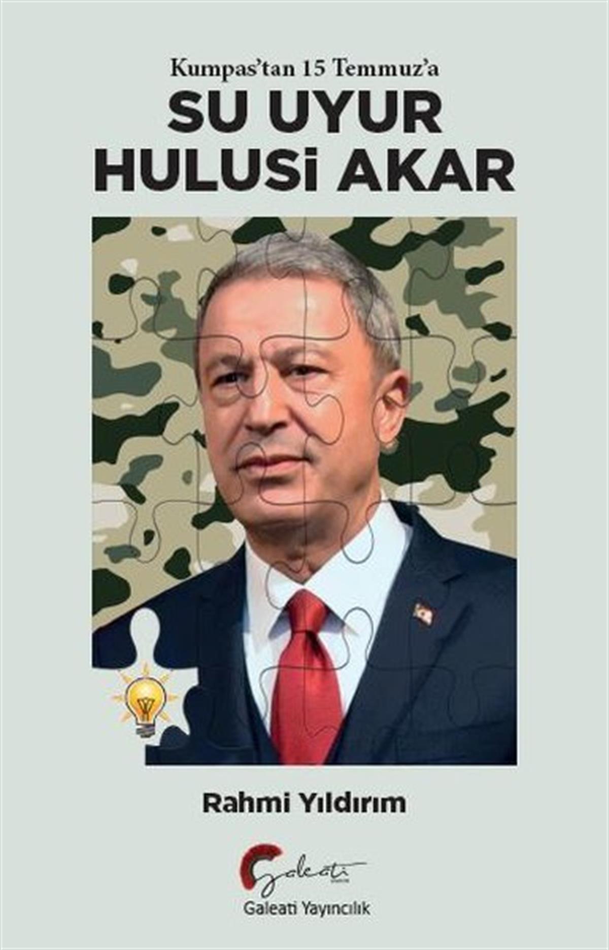 Rahmi YıldırımTürkiye Siyaseti ve Politikası KitaplarıSu Uyur Hulusi Kaynar - Kumpas'tan 15 Temmuz'a