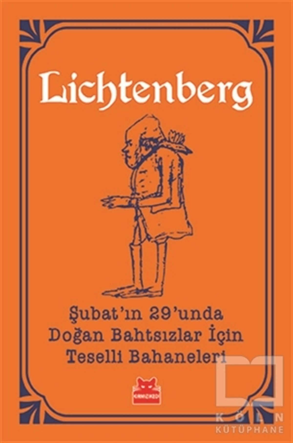 Georg Christoph LichtenbergAraştırma-İnceleme-ReferansŞubat'ın 29'unda Doğan Bahtsızlar İçin Teselli Bahaneleri