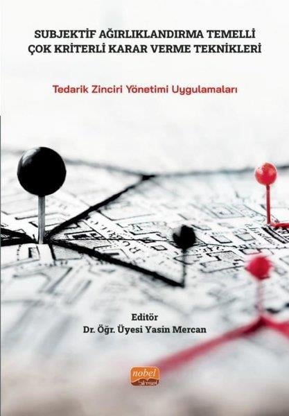 KolektifEğitimSubjektif Ağırlıklandırma Temelli Çok Kriterli Karar Verme Teknikleri - Tedarik Zinciri Yönetimi Uyg