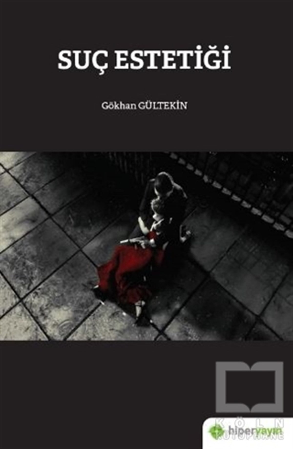 Gökhan GültekinFotoğrafçılık KitaplarıSuç Estetiği