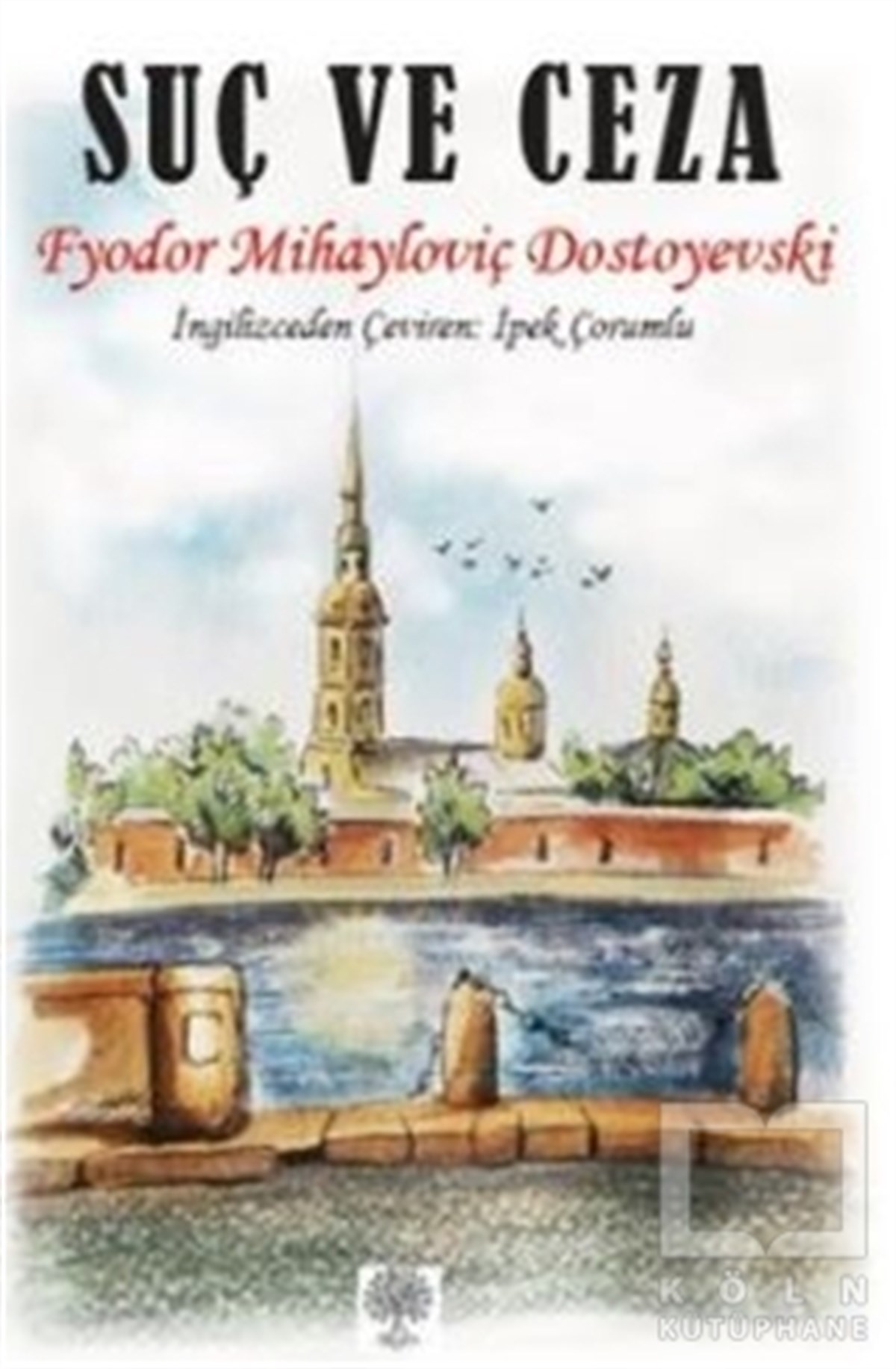 Fyodor Mihayloviç DostoyevskiTürkçe RomanlarSuç ve Ceza