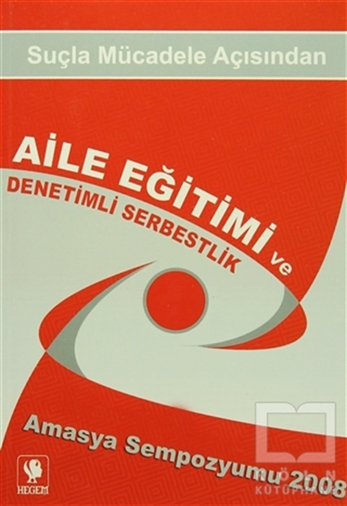 KolektifEbeveyn KitaplarıSuçla Mücadele Açısından Aile Eğitimi ve Denetimli Serbestlik