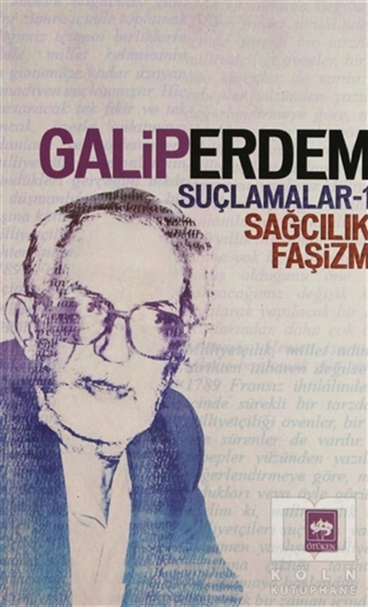 Galip ErdemDiğerSuçlamalar - 1 Sağcılık, Faşizm