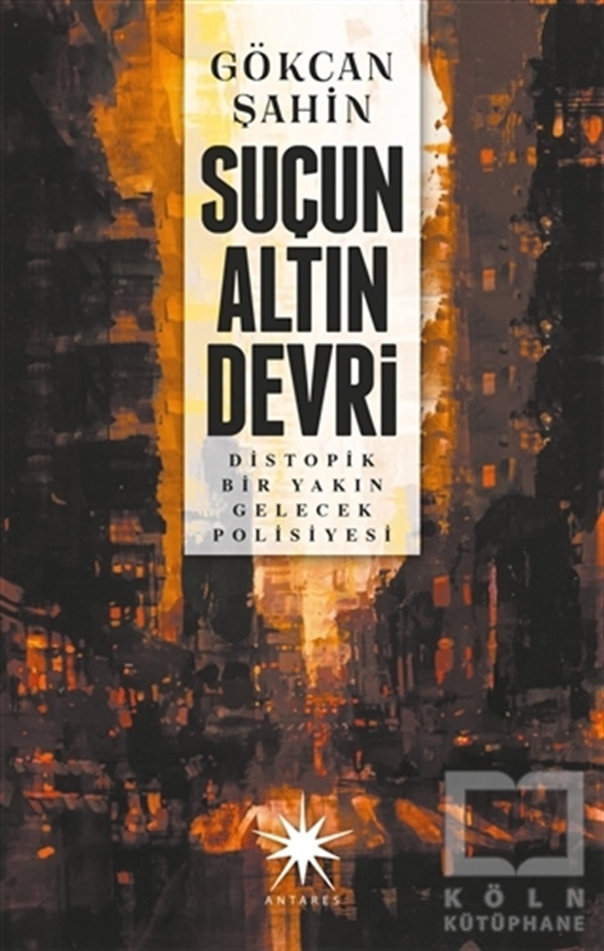 Gökcan ŞahinTürkçe RomanlarSuçun Altın Devri