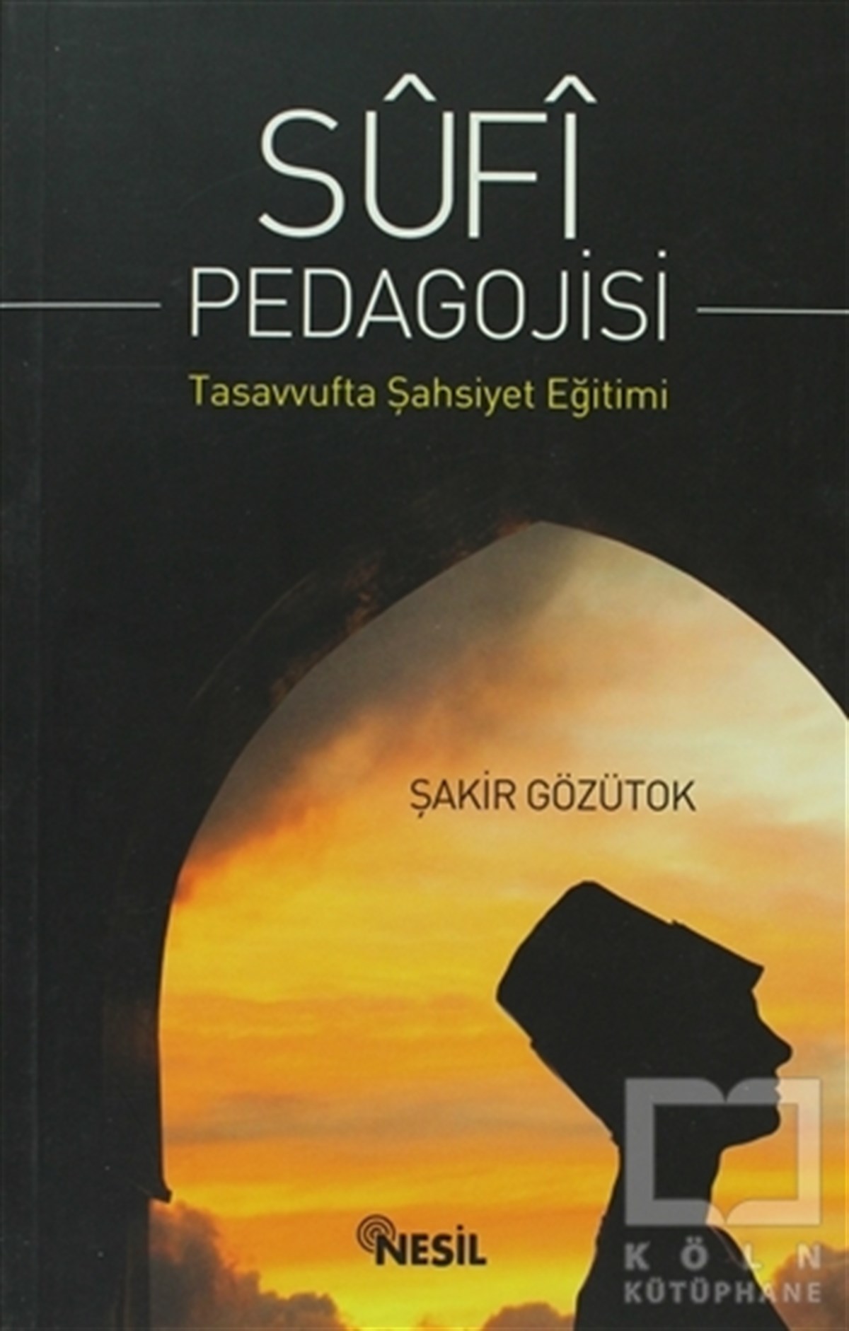 Şakir GözütokTasavvuf - Mezhepler - TarikatlarSufi Pedagojisi