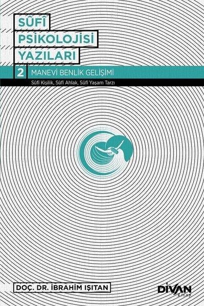 İbrahim IşıtanTasavvuf KitaplarıSufi Psikoloji Yazıları 2-Manevi Benlik Gelişimi