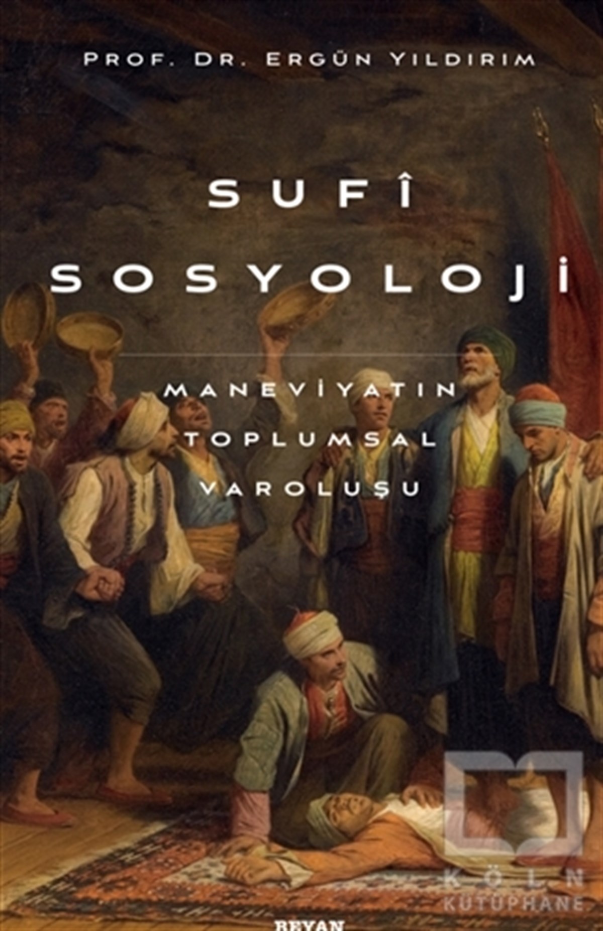 Ergün YıldırımTasavvuf KitaplarıSufi Sosyoloji