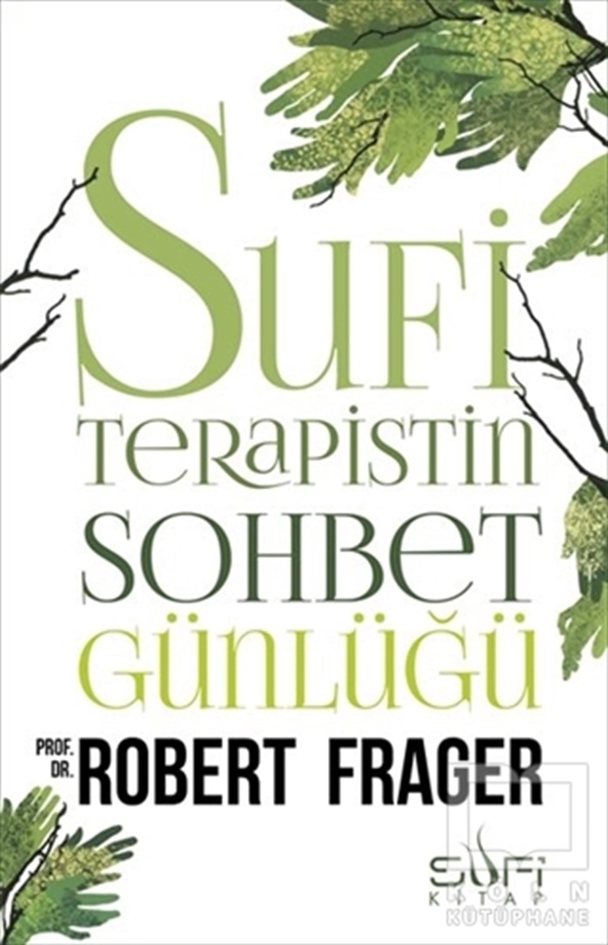 Robert FragerTasavvuf - Mezhepler - TarikatlarSufi Terapistin Sohbet Günlüğü