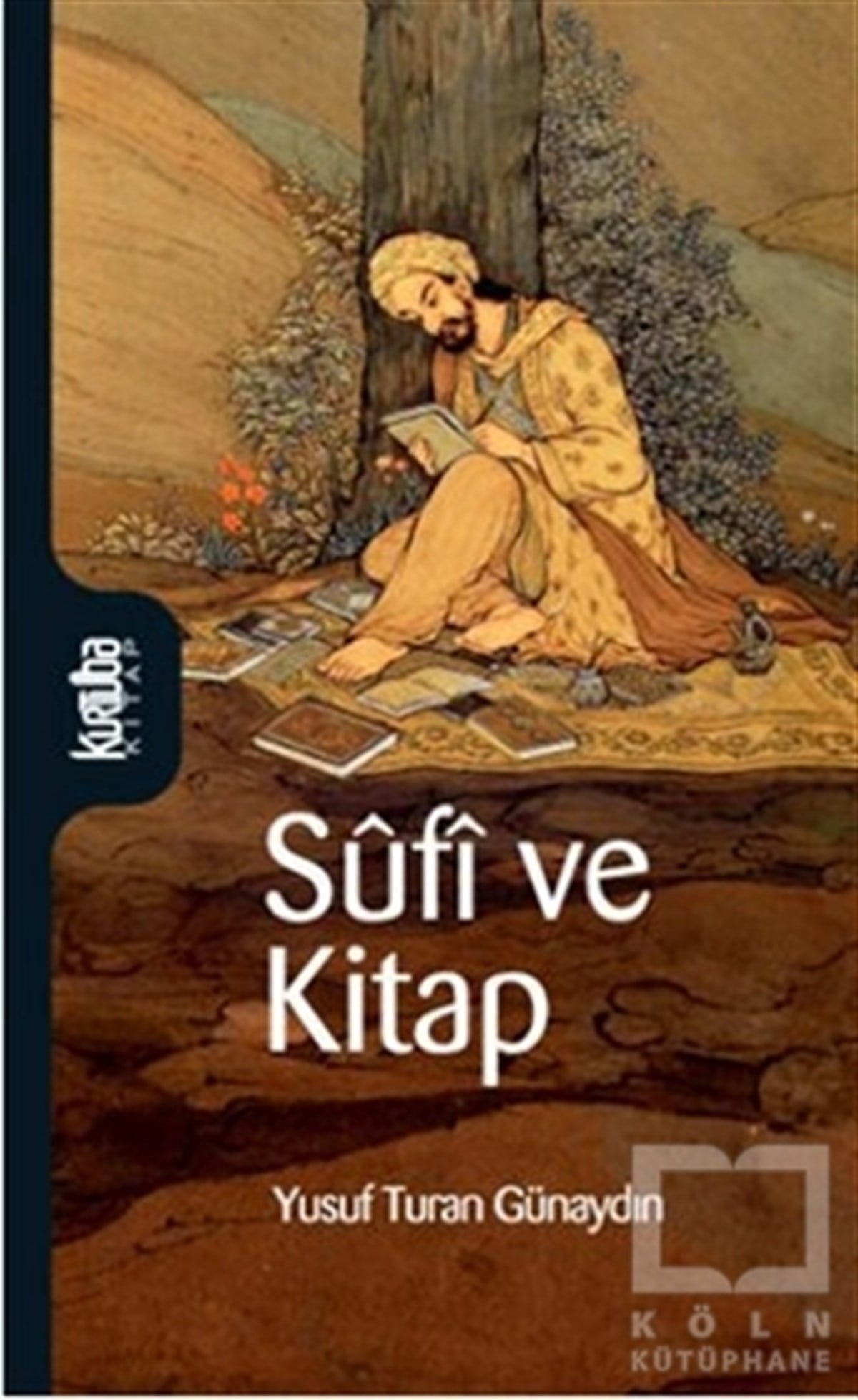 Yusuf Turan GünaydınTasavvuf - Mezhepler - TarikatlarSufi ve Kitap