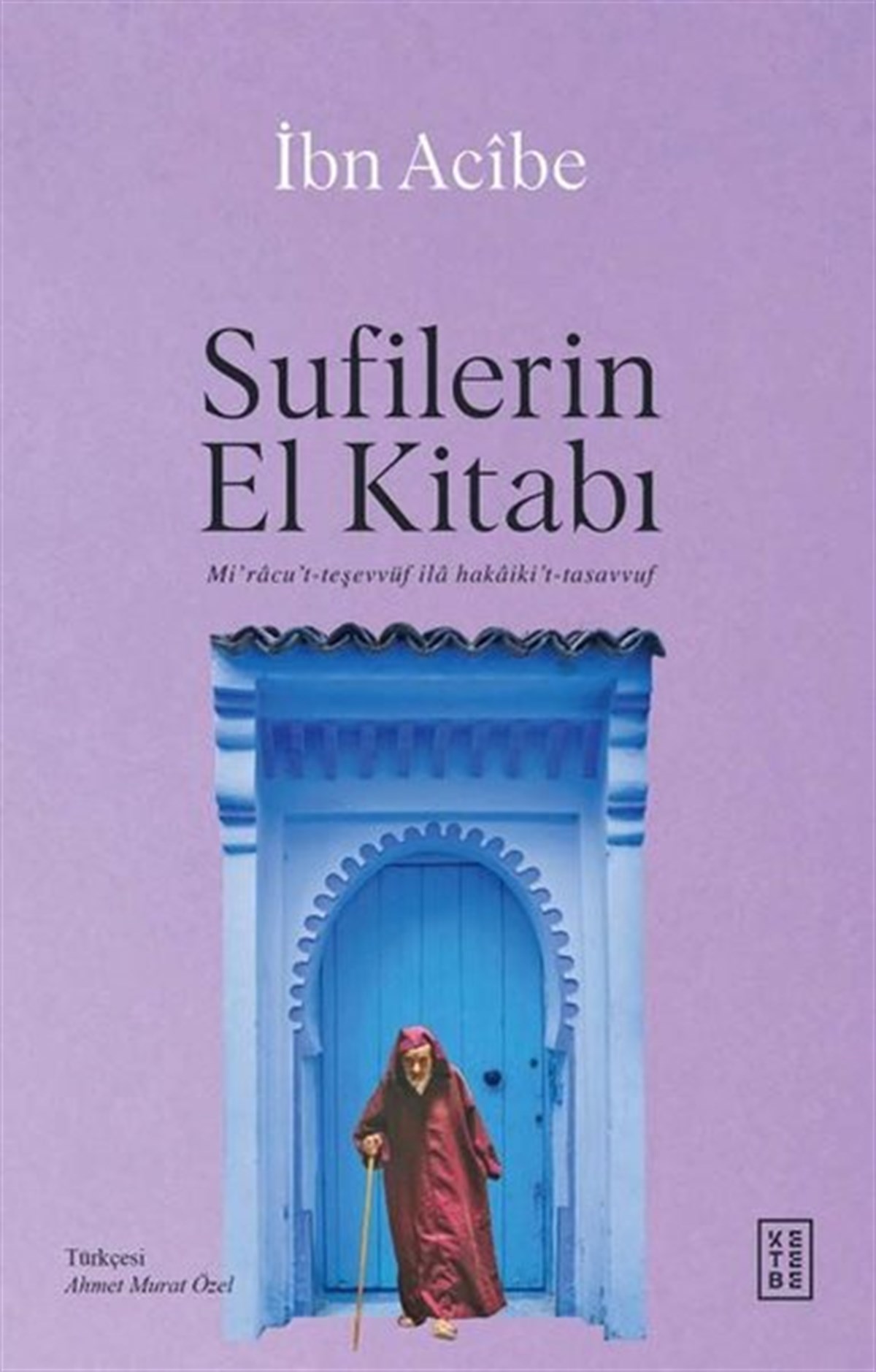 Ahmed İbni AcibeTasavvuf KitaplarıSufilerin El Kitabı