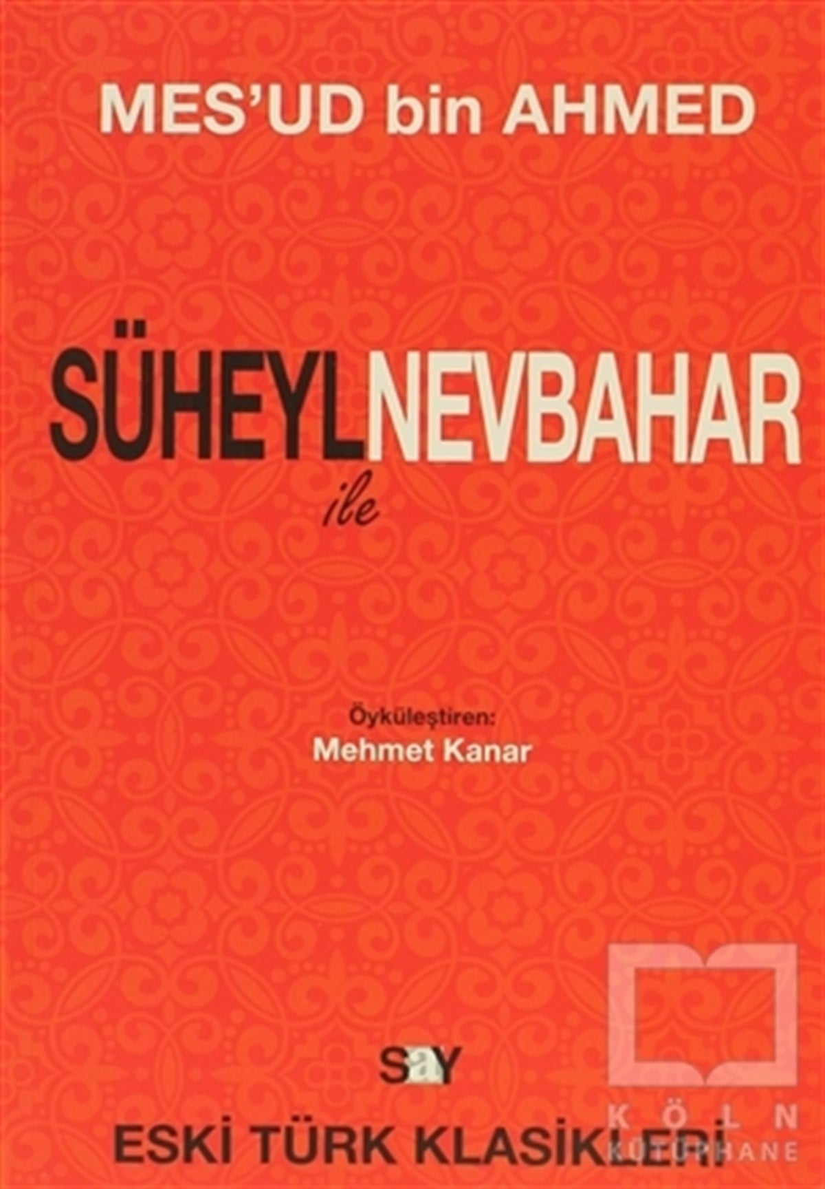 Mes'ud Bin AhmedEfsane-DestanSüheyl ile Nevbahar