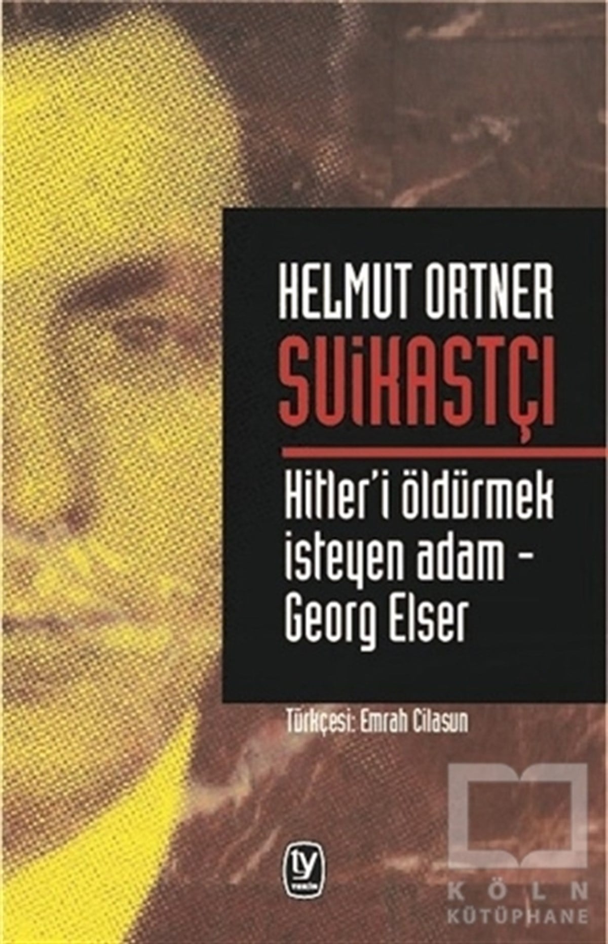 Helmut OrtnerRomanSuikastçı: Hitler'i Öldürmek İsteyen Adam - Georg Elser