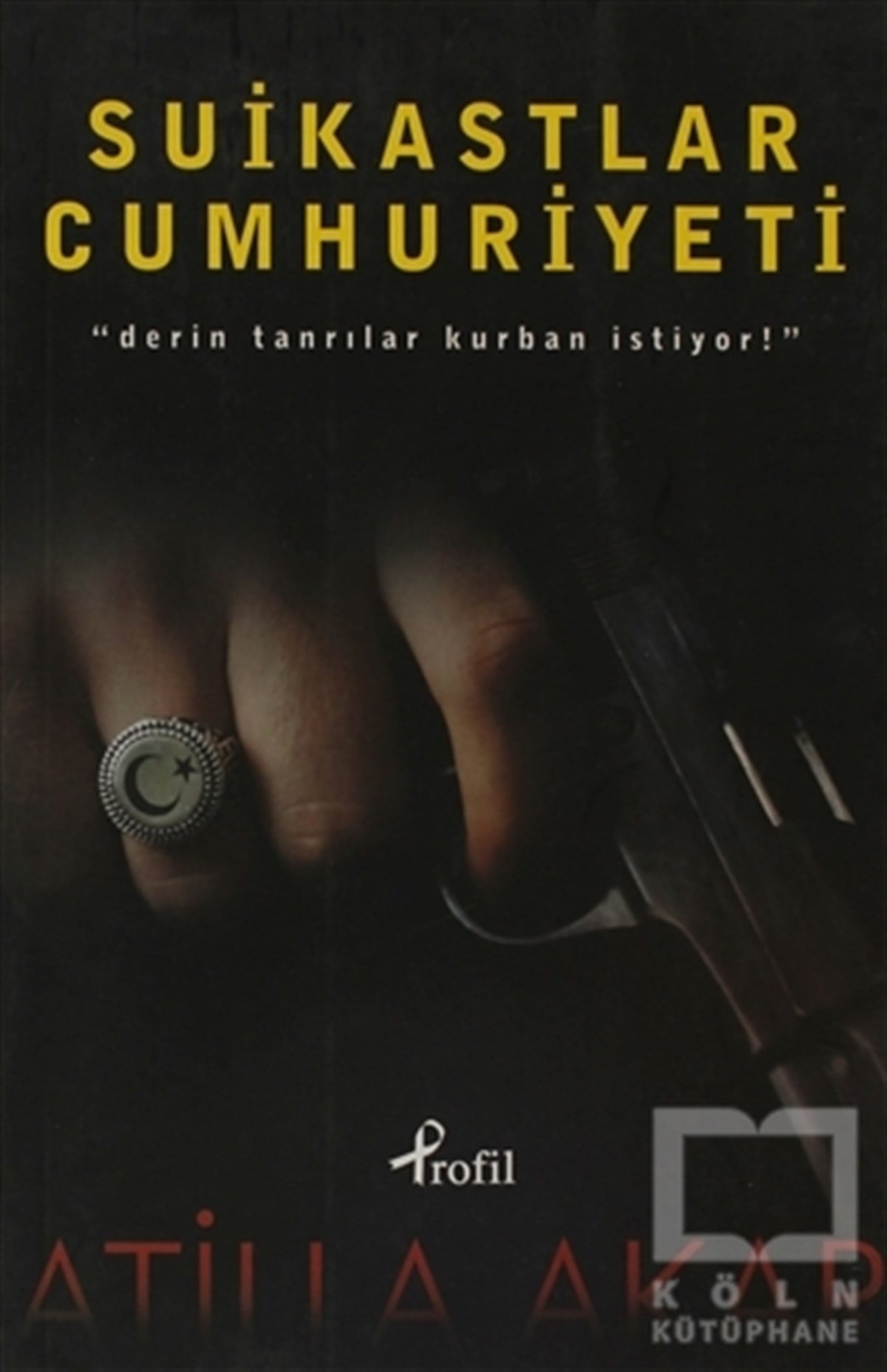 Atilla AkarGenel Politika, Siyaset Bilim, Siyaset TarihiSuikastlar Cumhuriyeti