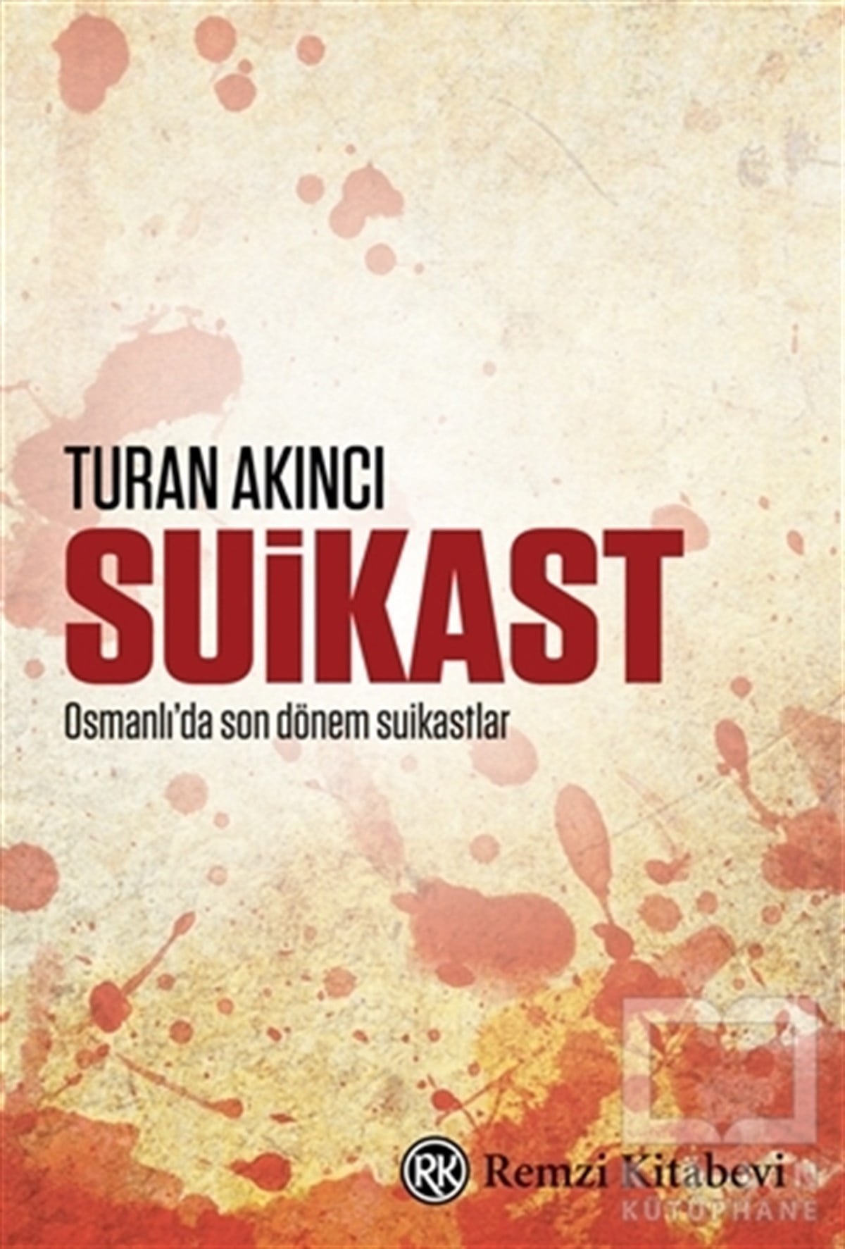 Turan AkıncıAraştırma - İncelemeSuikast