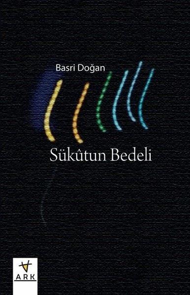 Basri DoğanTürk ŞiiriSükutun Bedeli