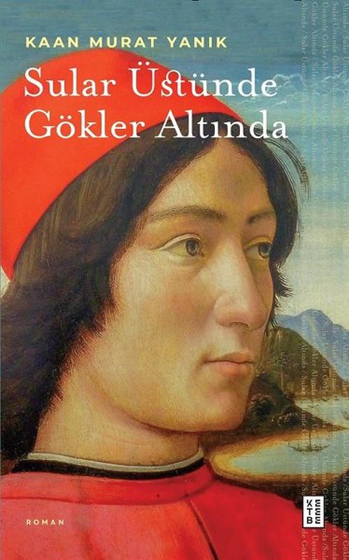 Kaan Murat YanıkTürkiye RomanSular Üstünde Gökler Altında