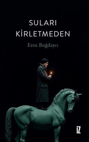 Eren BuğdaycıTürk RomaniSuları Kirletmeden