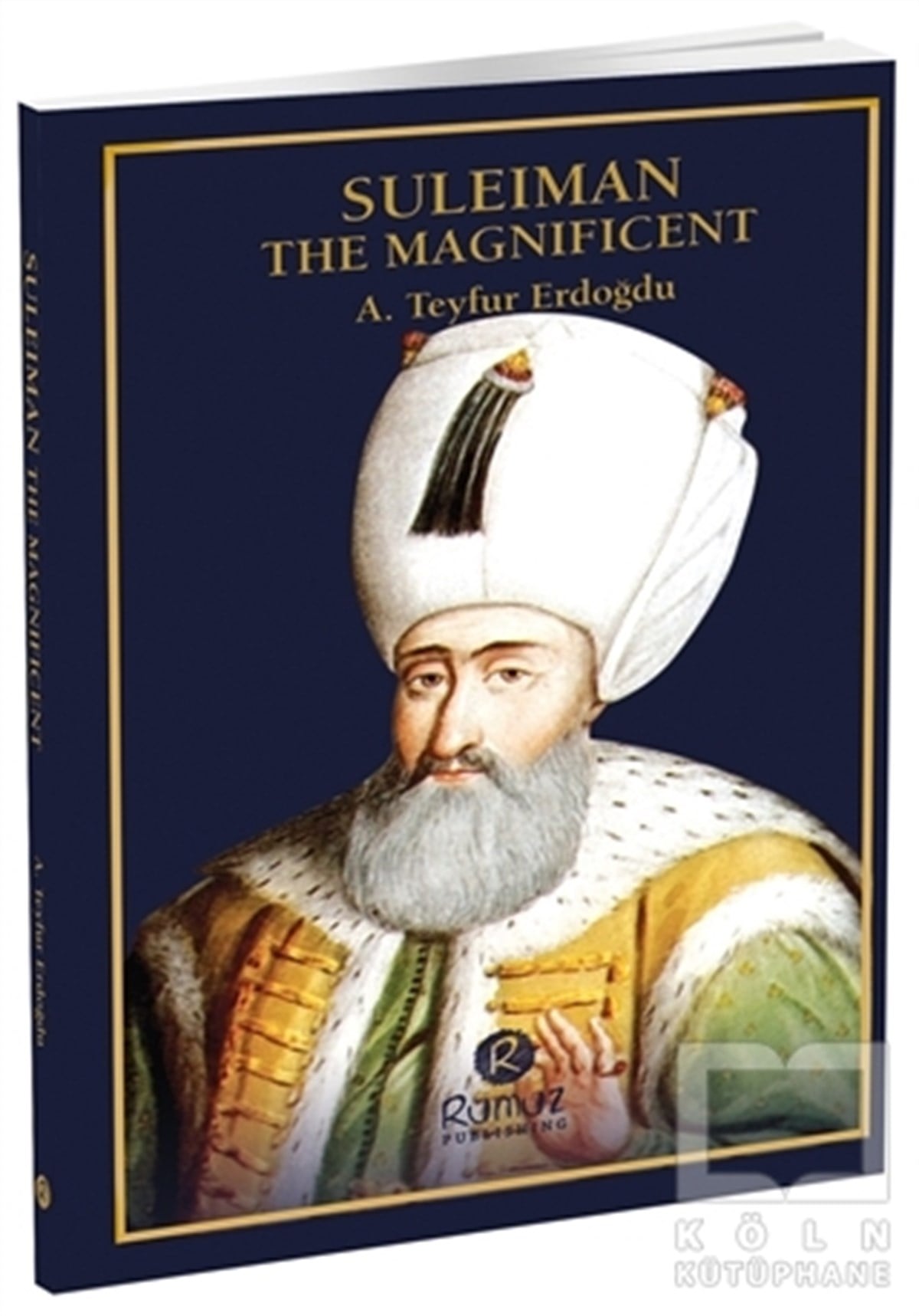 A. Teyfur ErdoğduOsmanlı TarihiSuleiman The Magnificent