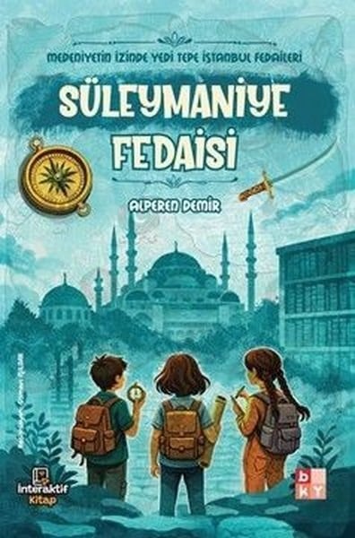 Alperen DemirÇocuk Gençlik RomanlarıSüleymaniye Fedaisi - Medeniyetin İzinde Yedi Tepe İstanbul Fedaileri
