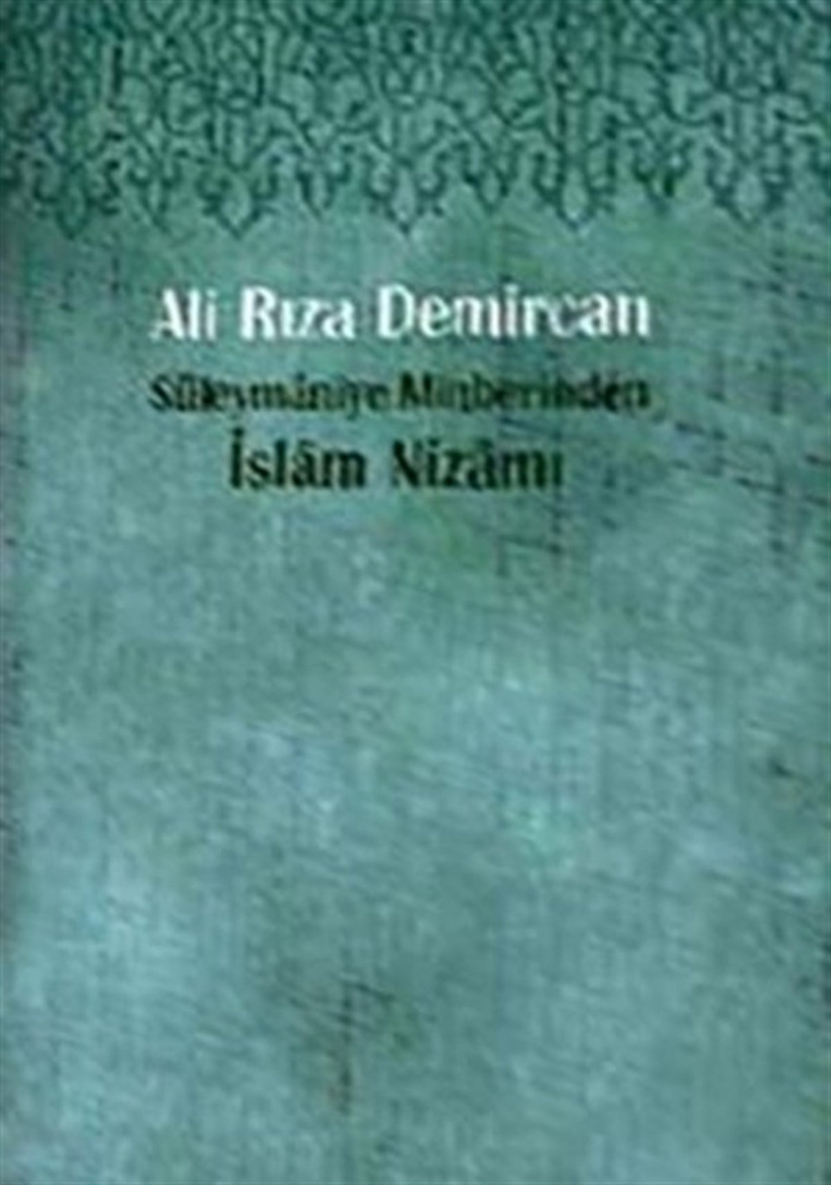 Ali Rıza Demircanİslami KitaplarSüleymaniye Minberinden İslam Nizamı