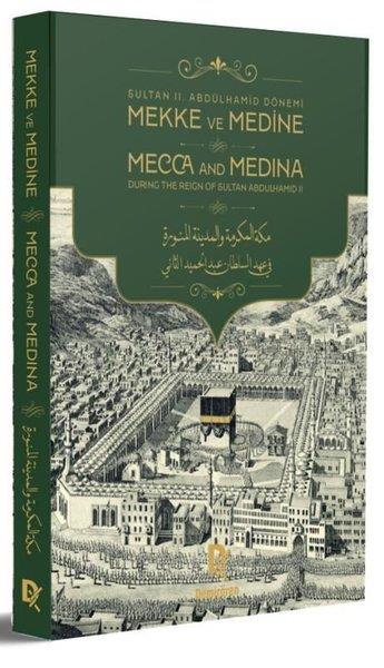 KolektifBiography (History)Sultan 2. Abdülhamid Dönemi Mekke ve Medine - Mecca and Medina During the Reign of Sultan Abdulhamid
