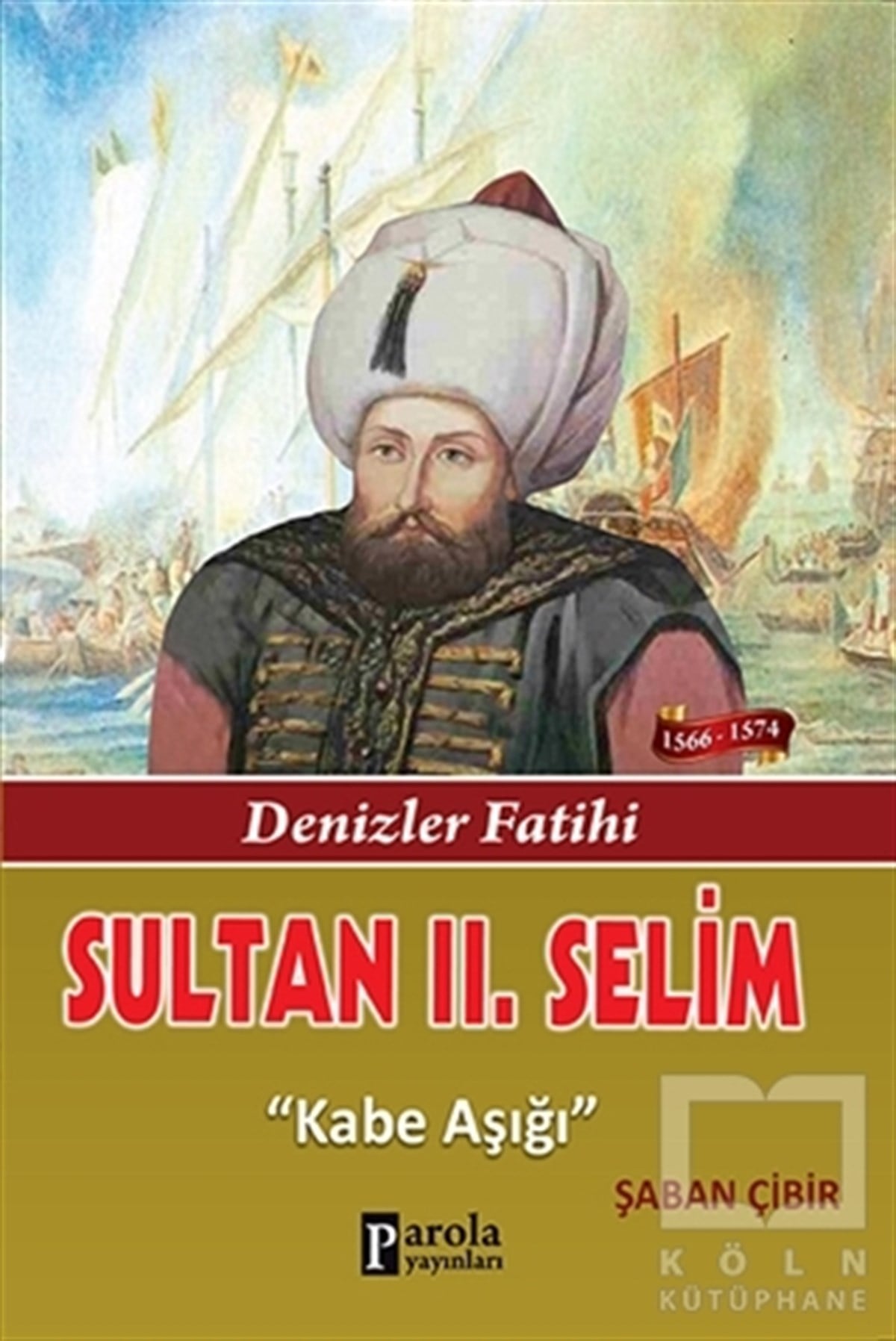 Şaban ÇibirTarihsel RomanlarSultan 2. Selim