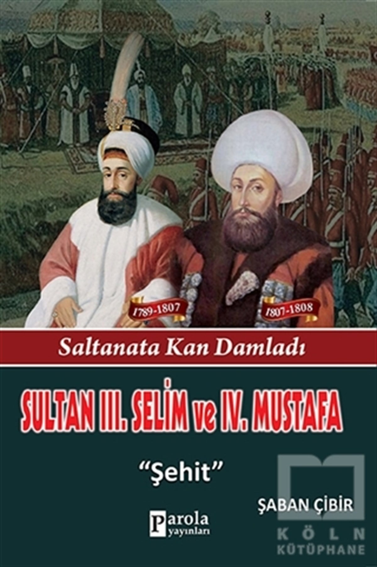 Şaban ÇibirTarihsel RomanlarSultan 3. Selim ve 4. Mustafa