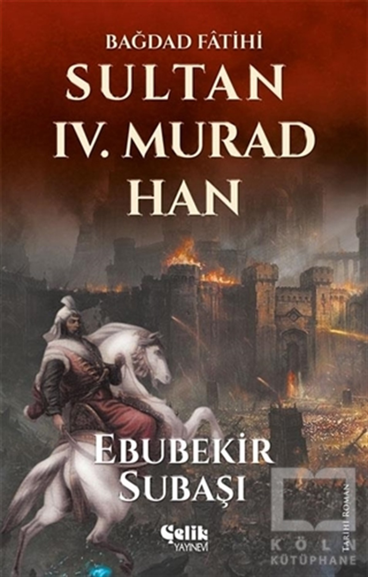 Ebubekir SubaşıTarihsel RomanlarSultan 4. Murad Han