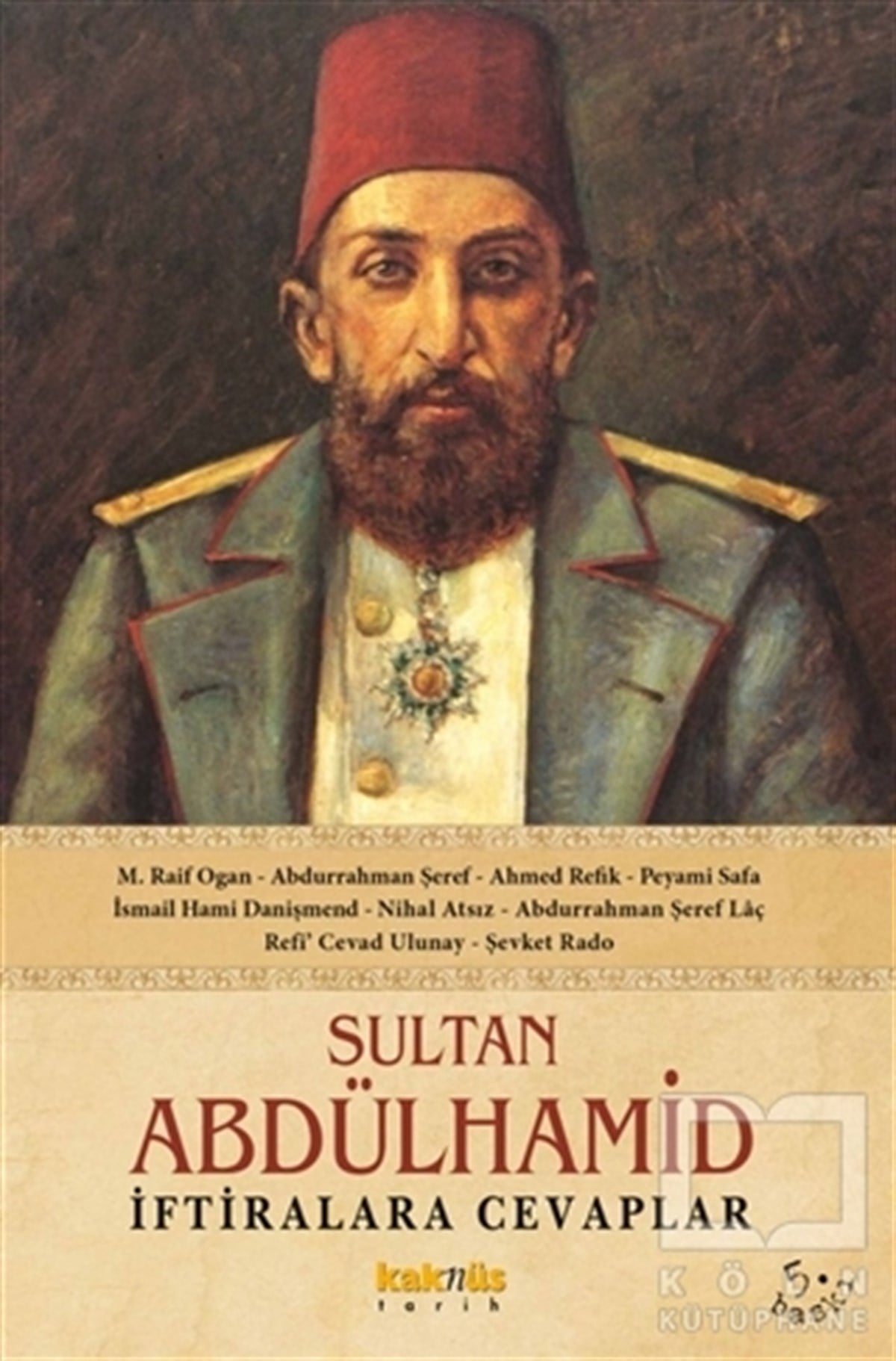 KolektifÖnemli Olaylar ve Biyografi - OtobiyografiSultan Abdülhamid - İftiralara Cevaplar
