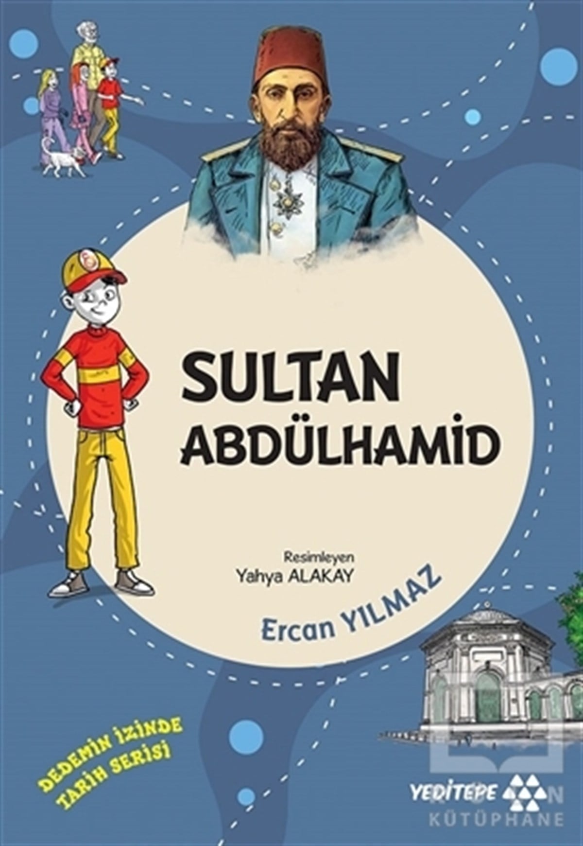 Ercan YılmazDiğerSultan Abdülhamid - Dedemin İzinde Tarih Serisi