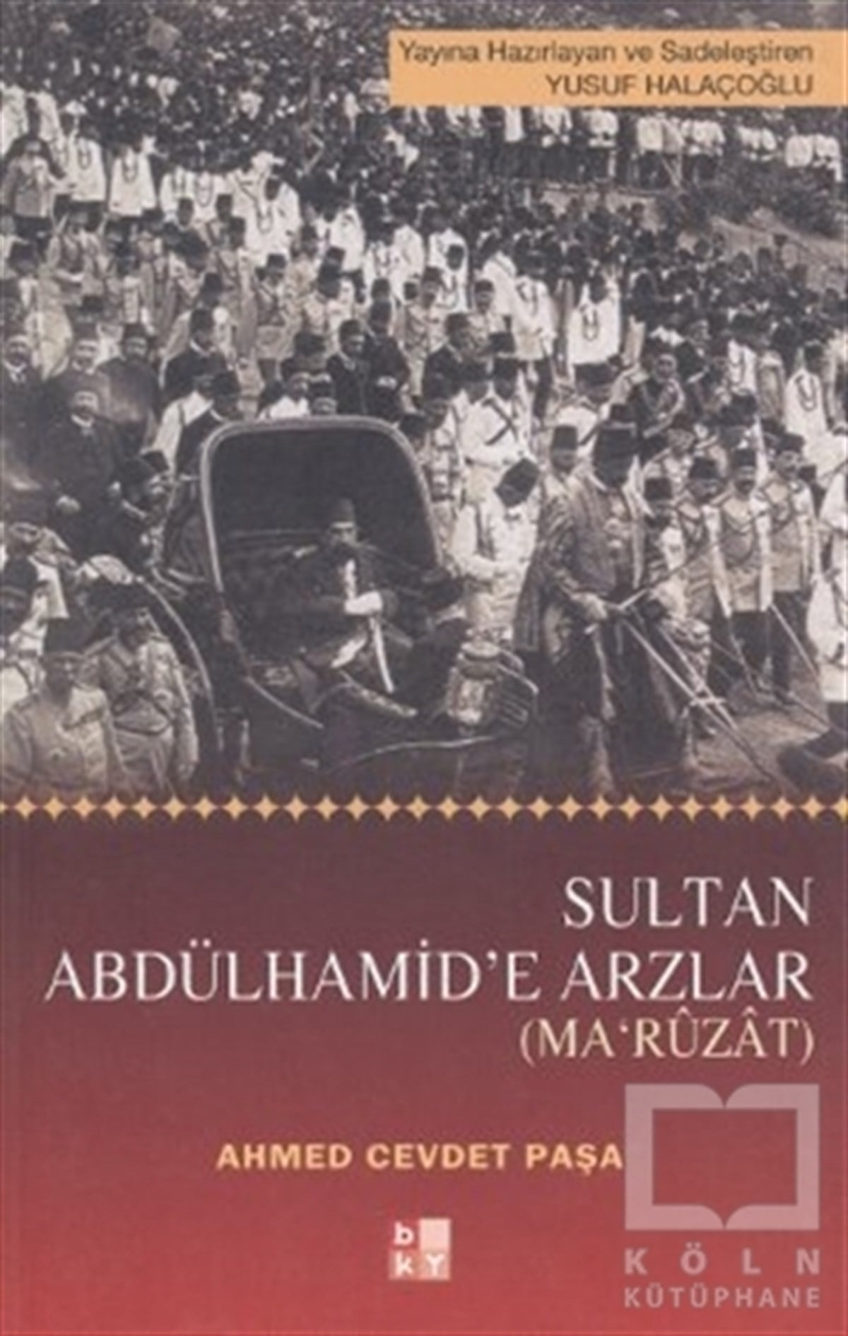 Ahmed Cevdet PaşaYakın TarihSultan Abdülhamid’e Arzlar