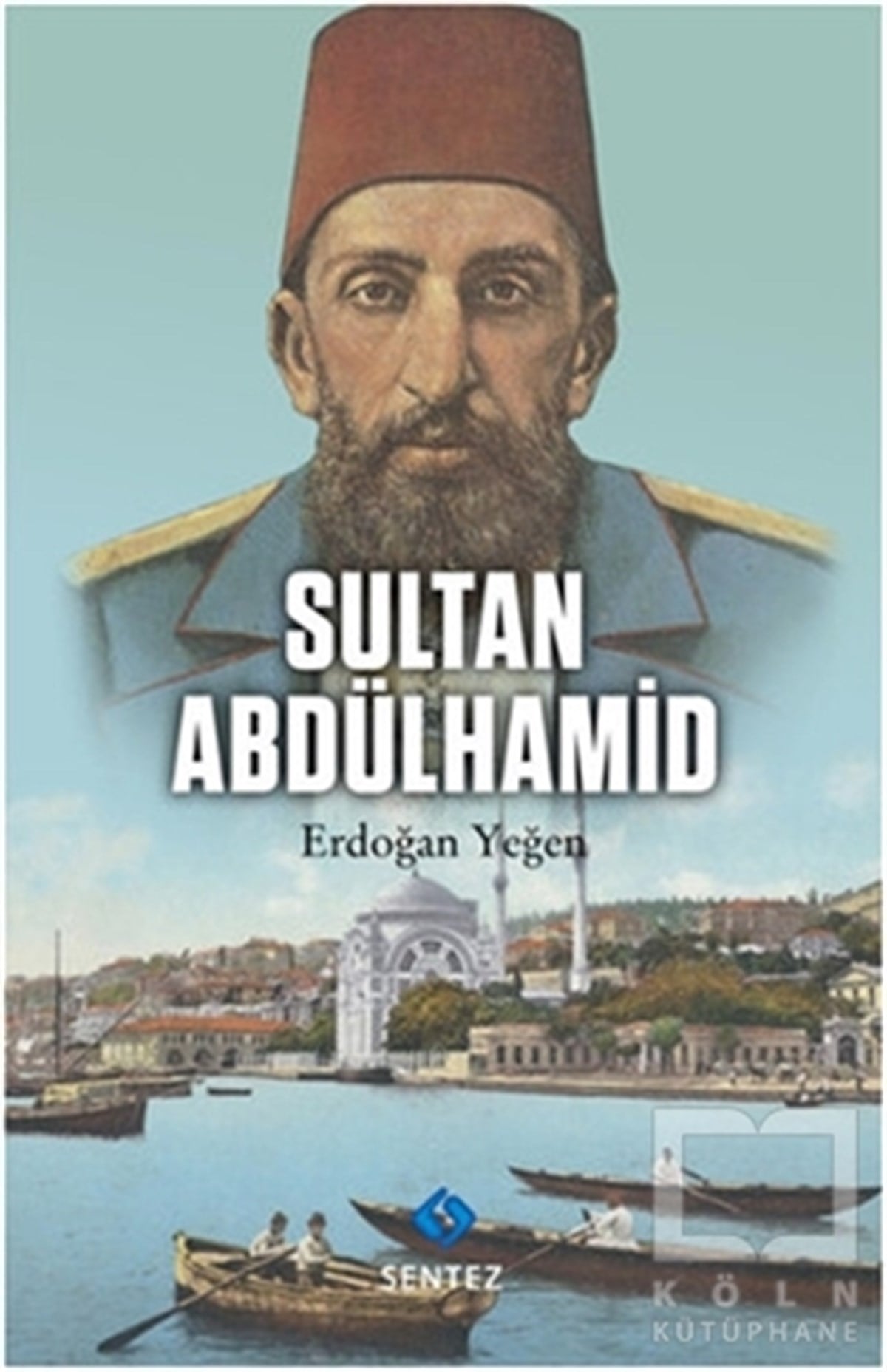Erdoğan YeğenOsmanlı TarihiSultan Abdülhamid