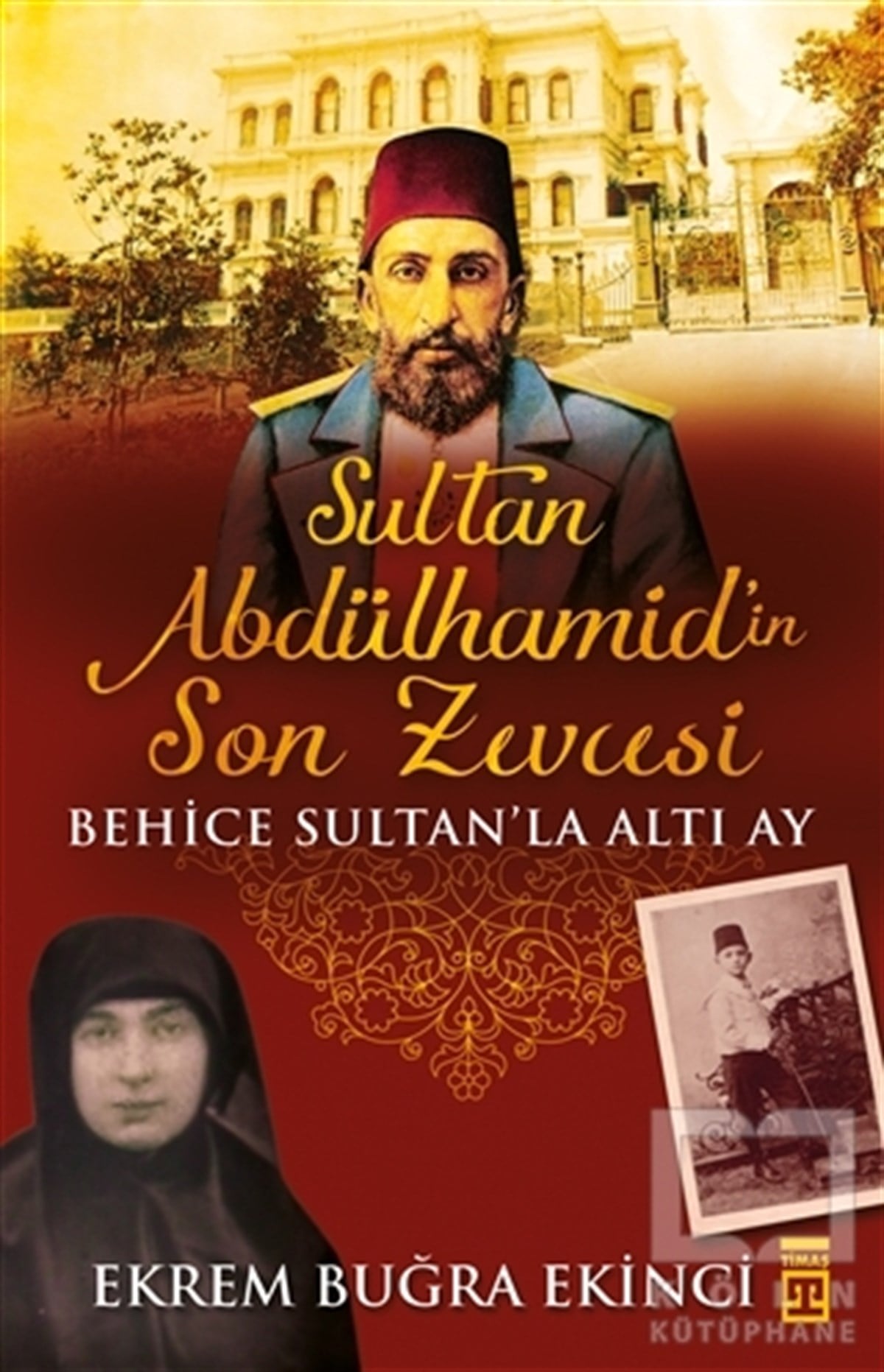 Ekrem Buğra EkinciOsmanlı TarihiSultan Abdülhamidin Son Zevcesi