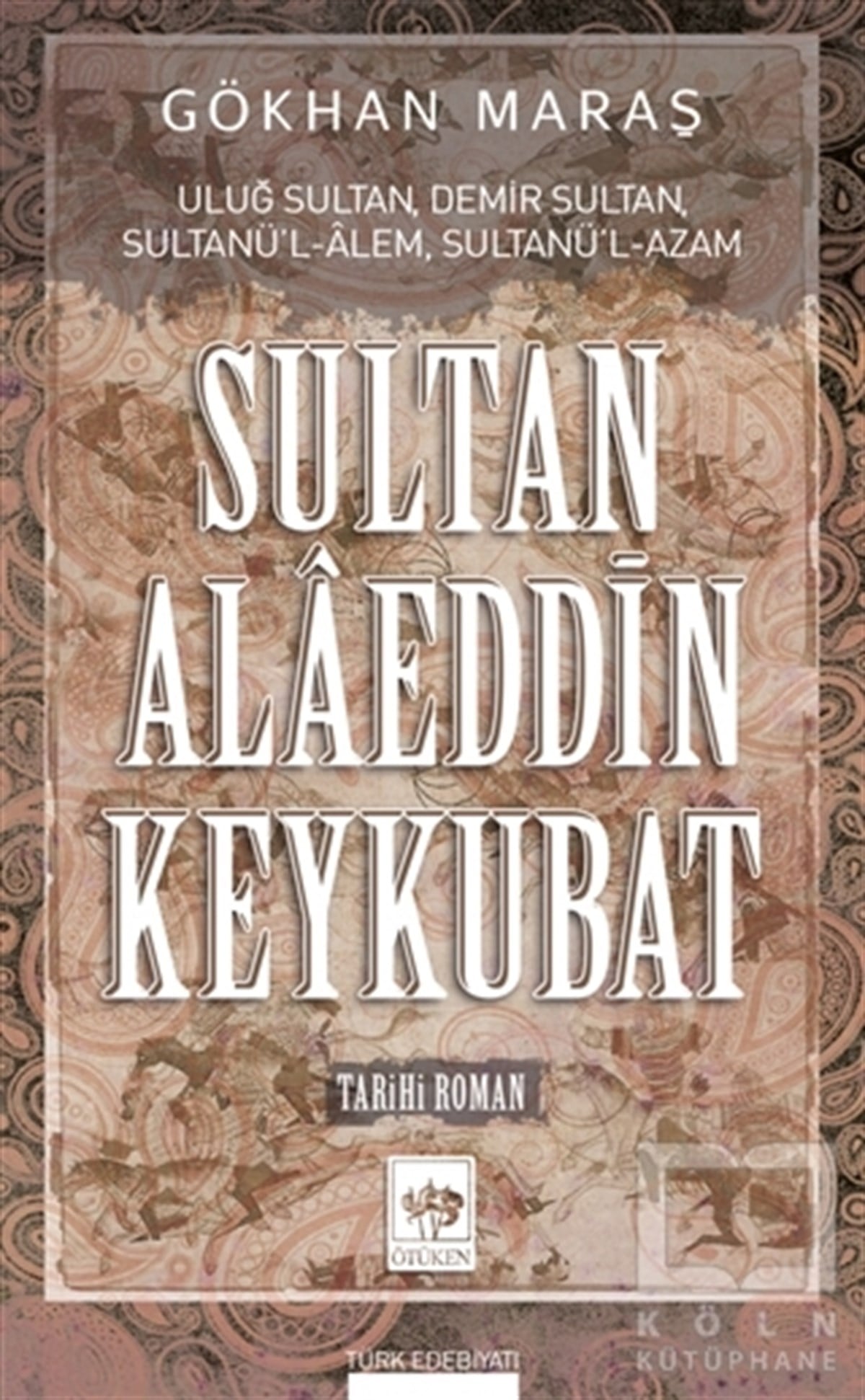 Gökhan MaraşTarihi RomanlarSultan Alaeddin Keykubat