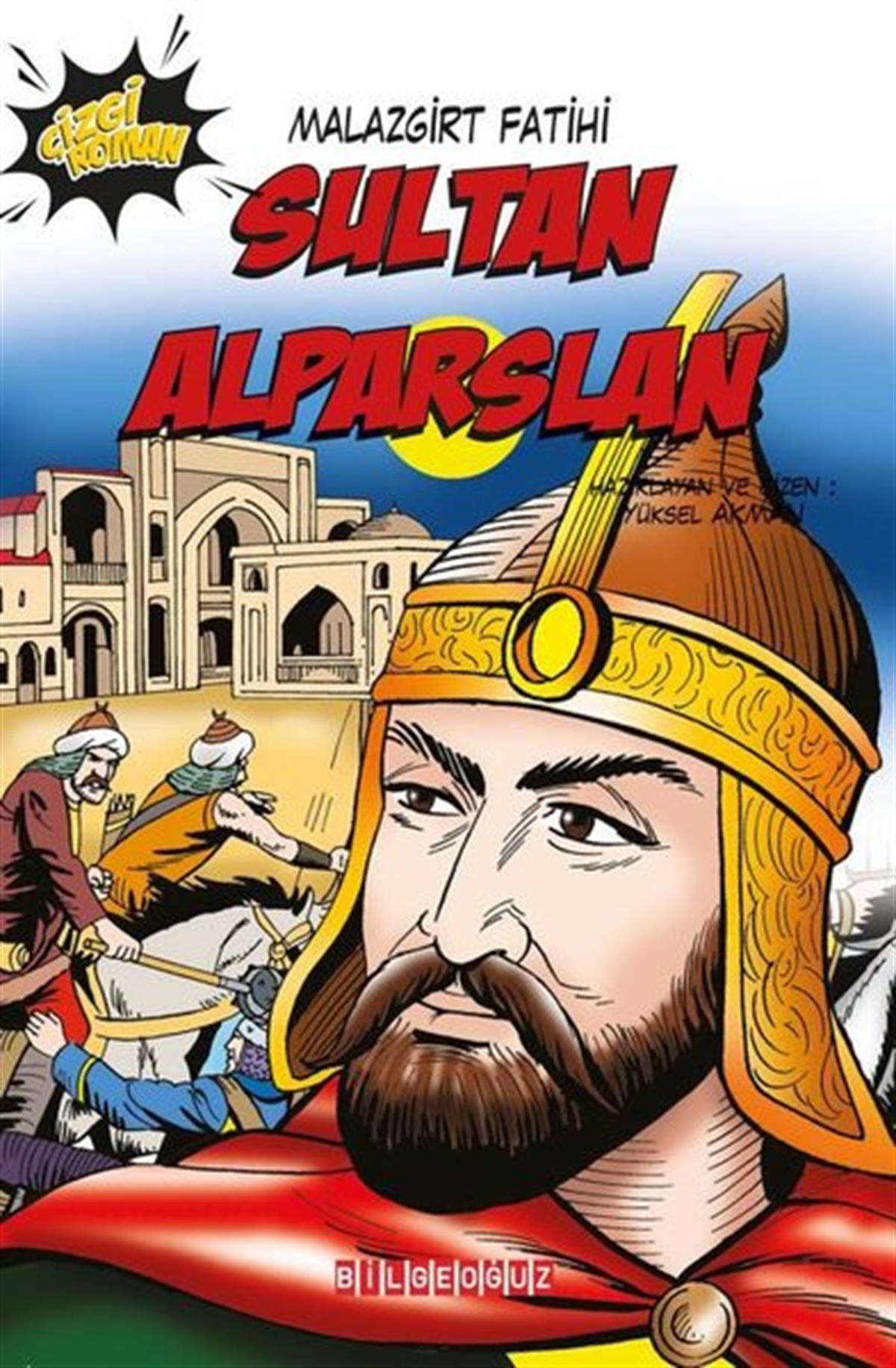Yüksel AkmanÇizgi RomanlarSultan Alparslan: Malazgirt Fatihi